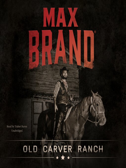 Title details for Old Carver Ranch by Max Brand - Available